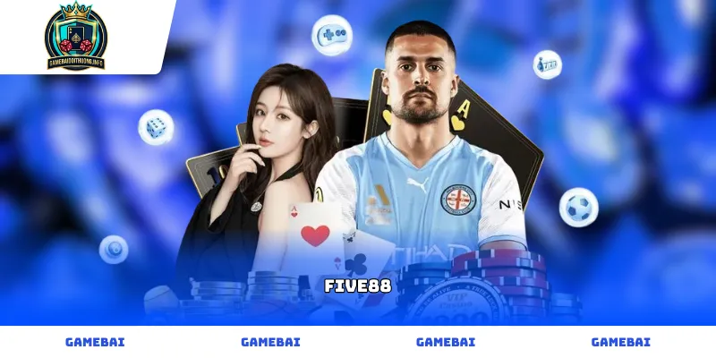 Nhà cái uy tín FIVE88 cá cược thể thao và game bài siêu hót