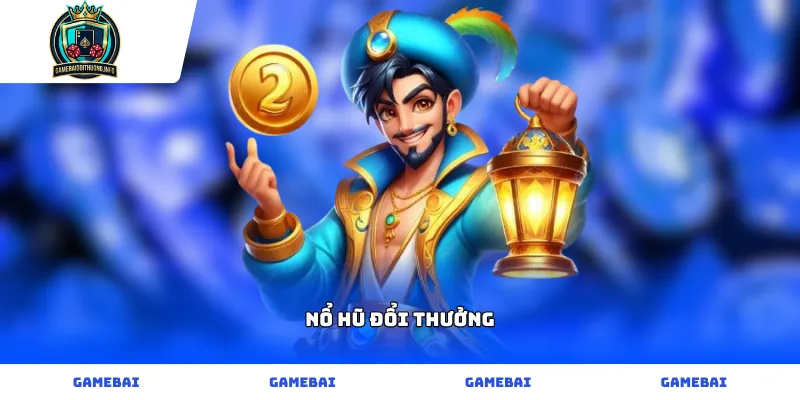 Game Nổ Hũ đổi thưởng trực tuyến săn hũ jackpot cực lớn