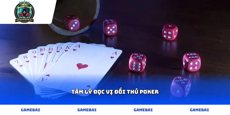 Tâm lý đọc vị đối thủ Poker
